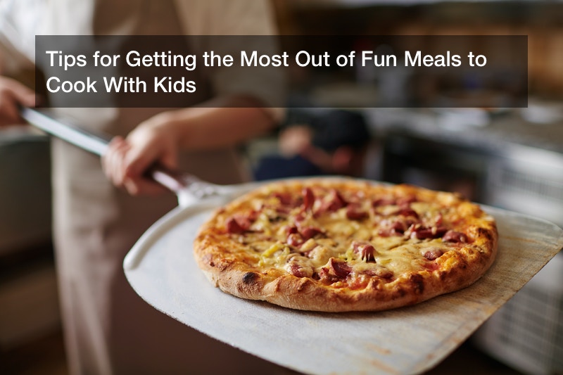 tips-for-getting-the-most-out-of-fun-meals-to-cook-with-kids-mom-recipes