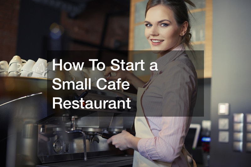 How To Start a Small Cafe Restaurant - Mom Recipes