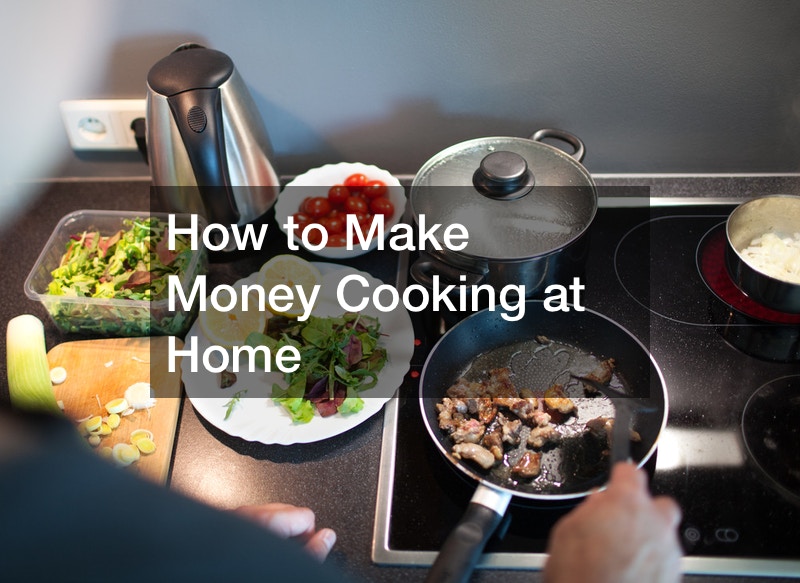 How to Make Money Cooking at Home Mom Recipes