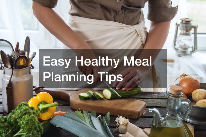 Easy Healthy Meal Planning Tips - Mom Recipes