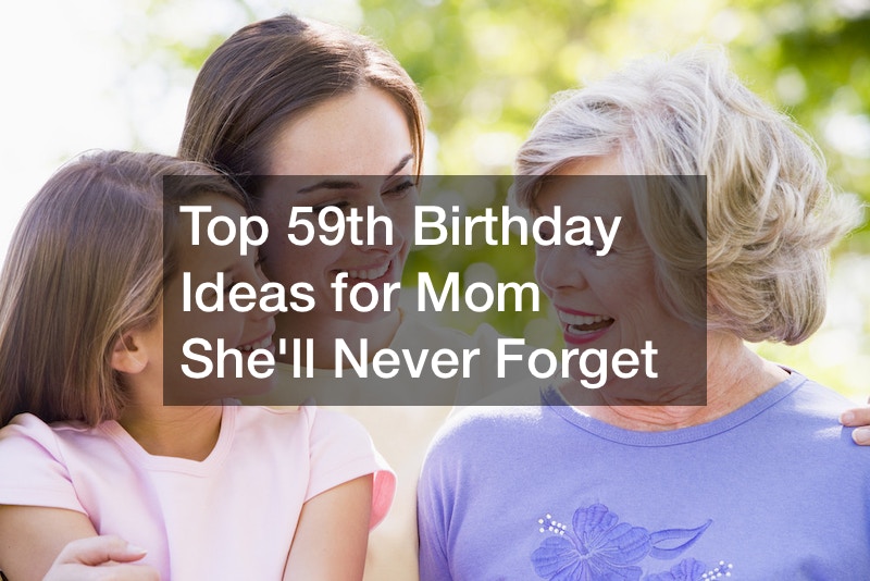 top-59th-birthday-ideas-for-mom-she-ll-never-forget-mom-recipes